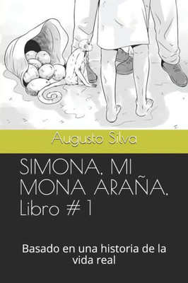 Simona, Mi Mona Araña, Libro # 1: Basado En Una Historia De La Vida Real (Spanish Edition)