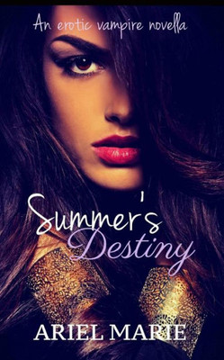 Summer'S Destiny (An Erotic Vampire Novella)