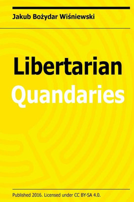 Libertarian Quandaries