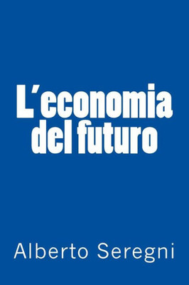 L'Economia Del Futuro (Italian Edition)