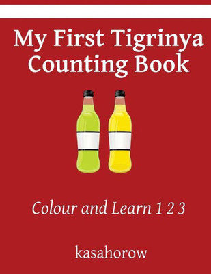 My First Tigrinya Counting Book: Colour And Learn 1 2 3 (Tigrinya Kasahorow)
