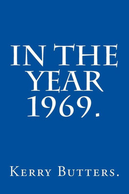 In The Year 1969.
