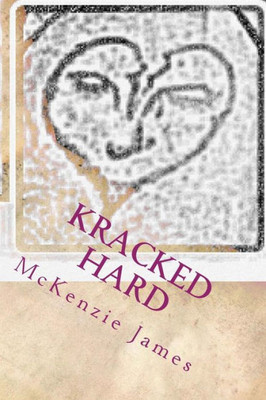 Kracked Hard: A Series Of Poems