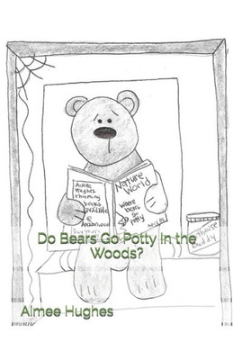 Do Bears Go Potty In The Woods?