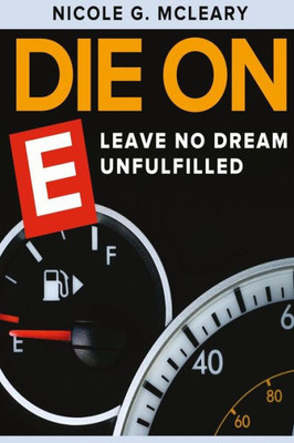 Die On E: Leave No Dream Unfulfilled