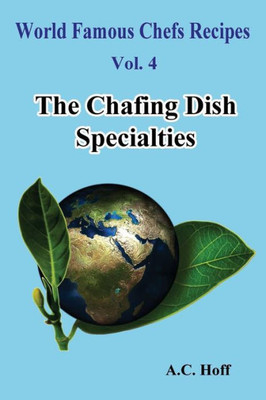 The Chafing Dish Specialties (World Famous Chefs Recipes)