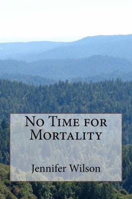 No Time For Mortality No Time For Mortality