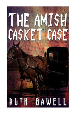 The Amish Casket Case (Amish Mystery And Suspense)
