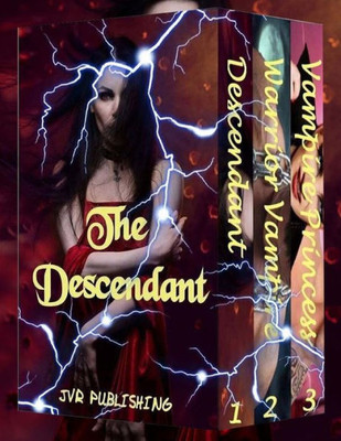 The Descendant: Paranormal Vampire Romance And Witch Hybrid Action Adventure