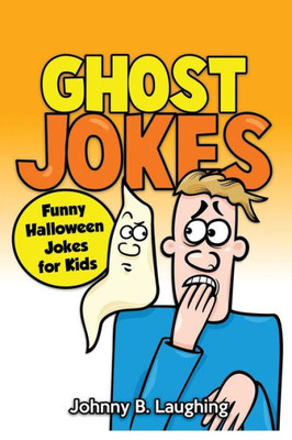 Ghost Jokes: Funny Halloween Jokes For Kids