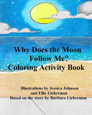 Why Does The Moon Follow Me?: Coloring Activity Book