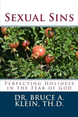 Sexual Sins: Perfecting Holiness In The Fear Of God