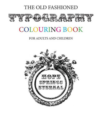 The Old Fashioned Typography Colouring Book