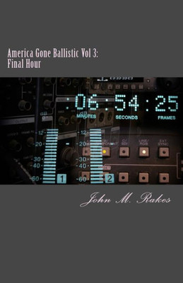 America Gone Ballistic: Final Hour