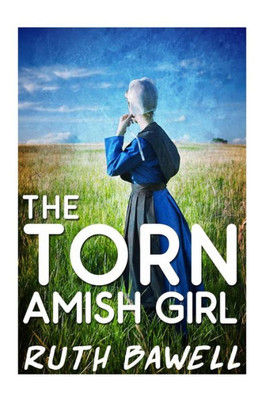 The Torn Amish Girl (Amish Romance)