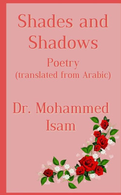 Shades And Shadows: Poetry Translated From Arabic