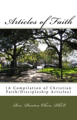 Articles Of Faith: (A Compilation Of Christian Faith/Discipleship Articles)