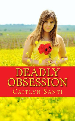 Deadly Obsession: A Novella