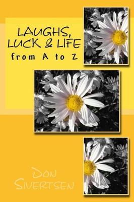 Laughs, Luck & Life From A To Z: From A To Z