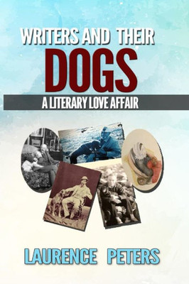 Writers And Their Dogs: A Literary Love Affair
