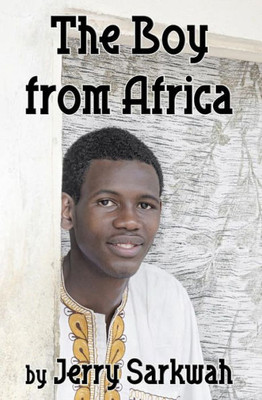 The Boy From Africa: Growing Up In Ghana