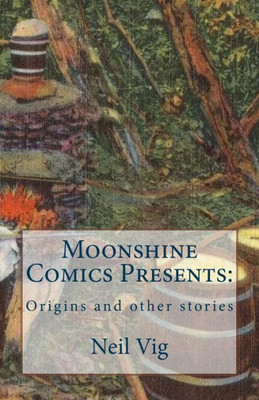 Moonshine Comics Present: Origins And Other Stories