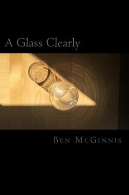 A Glass Clearly