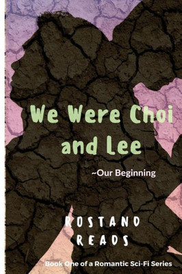We Were Choi And Lee: Our Beginning