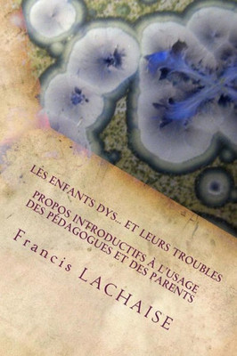 Les Enfants Dys... Et Leurs Troubles (French Edition)