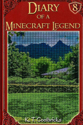 Diary Of A Minecraft Legend: Book 8