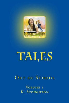 Tales Out Of School: Volume 1