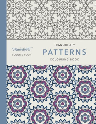 Tranquility Patterns: Colouring Book (Mauindiarts Tranquility Patterns) (Volume 4)