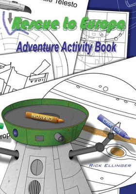 Rescue To Europa - Adventure Activity Book (The Europa Project)