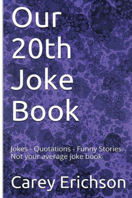 Our 20Th Joke Book: Jokes - Quotations - Funny Stories