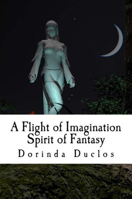 A Flight Of Imagination: Spirit Of Fantasy (Book 3)