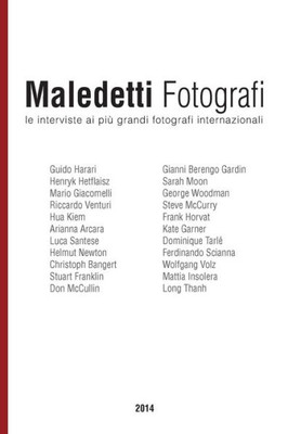 Maledetti Fotografi: Tutte Le Interviste Del 2014 (Italian Edition)