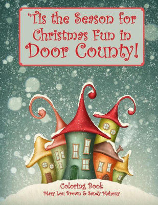 'Tis The Season For Christmas Fun In Door County Coloring Book