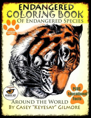 Endangered Coloring Book Of Endangered Species Around The World (Endangered Species Coloring Book)