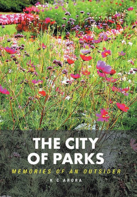 The City Of Parks: Memories Of An Outsider