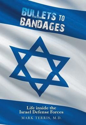 Bullets To Bandages: Life Inside The Israel Defense Forces