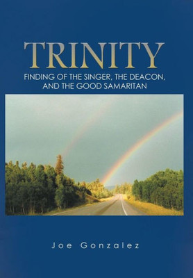 Trinity: Finding Of The Singer, The Deacon, And The Good Samaritan
