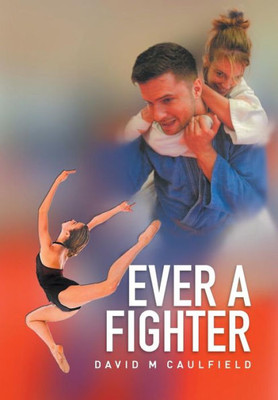 Ever A Fighter: The Adventures Of Katherine Wilkinson