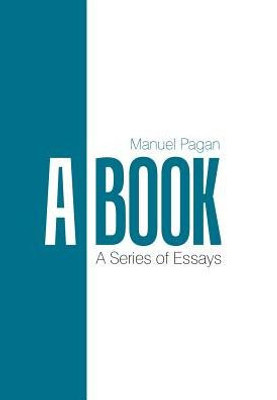 A Book: A Series Of Essays