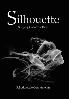 Silhouette: Stepping Out Of The Dark