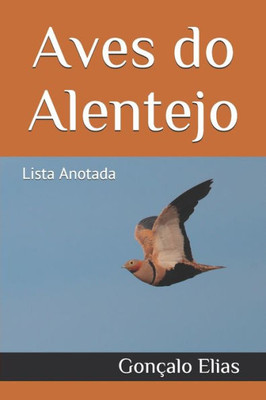 Aves Do Alentejo: Lista Anotada (Portuguese Edition)