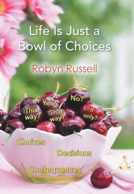 Life Is Just A Bowl Of Choices