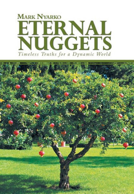 Eternal Nuggets: Timeless Truths For A Dynamic World