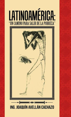 Latinoamérica: "Un Camino Para Salir De La Pobreza" (Spanish Edition)