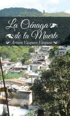 La Ciénaga De La Muerte (Spanish Edition)