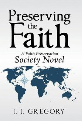 Preserving The Faith: A Faith Preservation Society Novel